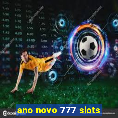 ano novo 777 slots